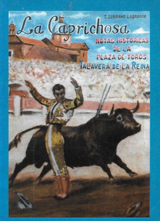 03528 510x704 - LA CAPRICHOSA NOTAS HISTORICAS DE LA PLAZA DE TOROS DE TALAVERA DE LA REINA