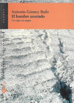 09899 247x346 - EL HOMBRE ASUSTADO UN VIAJE A LA UTOPIA