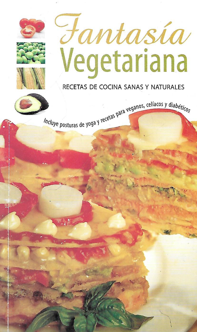 FANTASIA VEGETARIANA RECETAS DE COCINA SANAS Y NATURALES - Mercadillo Miguel.  Tienda online de libros usados.