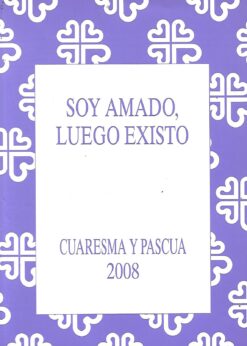 47239 247x346 - SOY AMADO LUEGO EXISTO CUARESMA Y PASCUA 2008