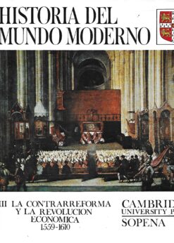 10815 247x346 - HISTORIA DEL MUNDO MODERNO III LA CONTRARREFORMA Y LA REVOLUCION ECONOMICA 1559-1610