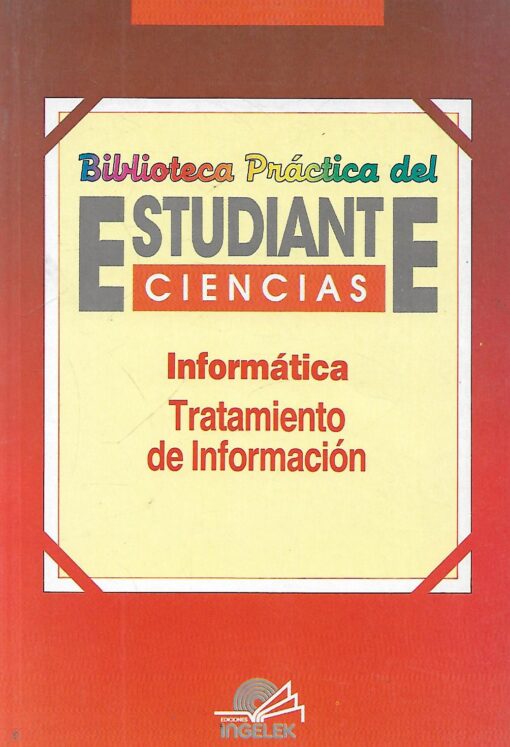 28781 510x747 - CIENCIAS INFORMATICA TRATAMIENTO DE INFORMACION BIBLIOTECA PRACTICA DEL ESTUDIANTE