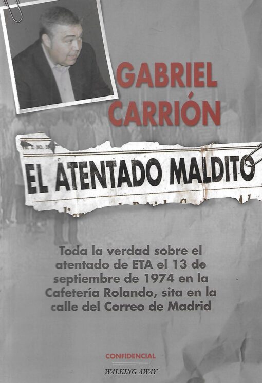 49149 510x746 - EL ATENTADO MALDITO TODA LA VERDAD SOBRE EL ATENTADO DE ETA EN LA CAFETERIA ROLANDO (LIBRO REPETIDO)