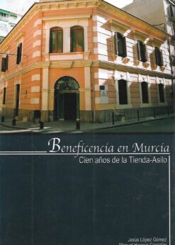 12232 247x346 - BENEFICENCIA EN MURCIA CIEN AÑOS DE LA TIENDA ASILO