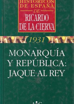 19324 247x346 - MONARQUIA Y REPUBLICA JAQUE AL REY EPISODIOS HISTORICOS DE ESPAÑA 2