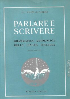 24971 247x346 - PARLARE E SCRIVERE GRAMMATICA ANTOLOGICA DELLA LINGUA ITALIANA