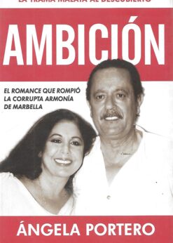 43809 247x346 - AMBICION LA TRAMA MALAYA AL DESCUBIERTO EL ROMANCE QUE ROMPIO LA CORRUPTA ARMONIA DE MARBELLA