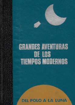 47611 247x346 - GRANDES AVENTURAS DE LOS TIEMPOS MODERNOS DEL POLO A LA LUNA