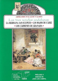 06402 247x346 - LAS TRES NOVELAS ANDALUZAS LA HERMANA SAN SULPICIO LOS MAJOS DE CADIZ LOS CARMENES DE GRANADA