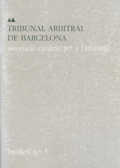 20437 247x346 - TRIBUNAL ARBITRAL DE BARCELONA ASSOCIACIO CATALANA PER A L ARBITRATGE BUTLLETI Nº 5