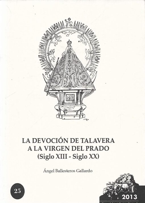 49548 510x710 - LA DEVOCION DE TALAVERA A LA VIRGEN DEL PRADO ( SIGLO XIII - SIGLO XX )