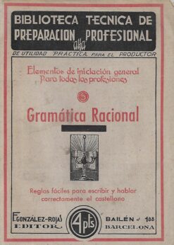 03016 247x346 - BIBLIOTECA TECNICA DE PREPARACION PROFESIONAL ALFA DE UTILIDAD PRACTICA PARA EL PRODUCTOR ELEMENTOS DE INICIACION GENERAL PARA TODAS LAS PROFESIONES TOMO 5 GRAMATICA RACIONAL REGLAS FACILES PARA ESCRIBIR Y HABLAR CORRECTAMENTE EL CASTELLANO