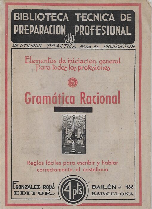 03016 510x698 - BIBLIOTECA TECNICA DE PREPARACION PROFESIONAL ALFA DE UTILIDAD PRACTICA PARA EL PRODUCTOR ELEMENTOS DE INICIACION GENERAL PARA TODAS LAS PROFESIONES TOMO 5 GRAMATICA RACIONAL REGLAS FACILES PARA ESCRIBIR Y HABLAR CORRECTAMENTE EL CASTELLANO