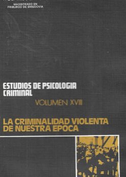 00143 247x346 - LA CRIMINALIDAD VIOLENTA DE NUESTRA EPOCA ESTUDIOS DE PSICOLOGIA CRIMINAL VOL XVIII