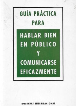 02336 247x346 - GUIA PRACTICA PARA HABLAR BIEN EN PUBLICO Y COMUNICARSE EFICAZMENTE