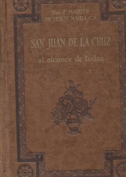 04128 247x346 - SAN JUAN DE LA CRUZ AL ALCANCE DE TODOS EXPOSICION SENCILLA FACIL Y RAZONADA DE LOS ESCRITOS DEL MISTICO DOCTOR CARMELITA