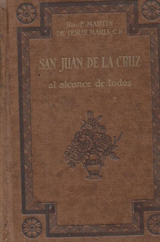 04128 510x772 - SAN JUAN DE LA CRUZ AL ALCANCE DE TODOS EXPOSICION SENCILLA FACIL Y RAZONADA DE LOS ESCRITOS DEL MISTICO DOCTOR CARMELITA