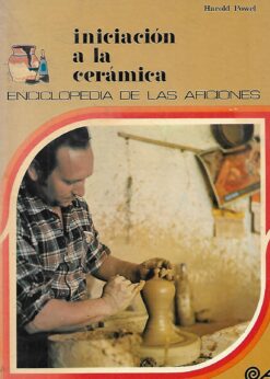 17273 247x346 - INICIACION A LA CERAMICA ENCICLOPEDIA DE LAS AFICIONES