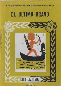 25527 247x346 - EL ULTIMO BRAVO BIBLIOTECA TEATRAL NUM 142