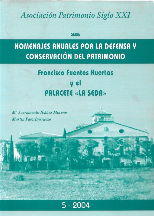 45287 510x714 - FRANCISCO FUENTES HUERTAS Y EL PALACETE LA SEDA HOMENAJES ANUALES POR LA DEFENSA Y CONSERVACION DEL PATRIMONIO