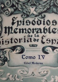 24844 247x346 - EPISODIOS MEMORABLES DE LA HISTORIA DE ESPAÑA TOMO IV EDAD MODERNA