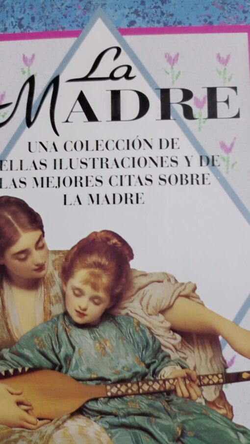 35760 1 510x907 - LA MADRE UNA COLECCION DE BELLAS ILUSTRACIONES Y DE LAS MEJORES CITAS SOBRE LA MADRE