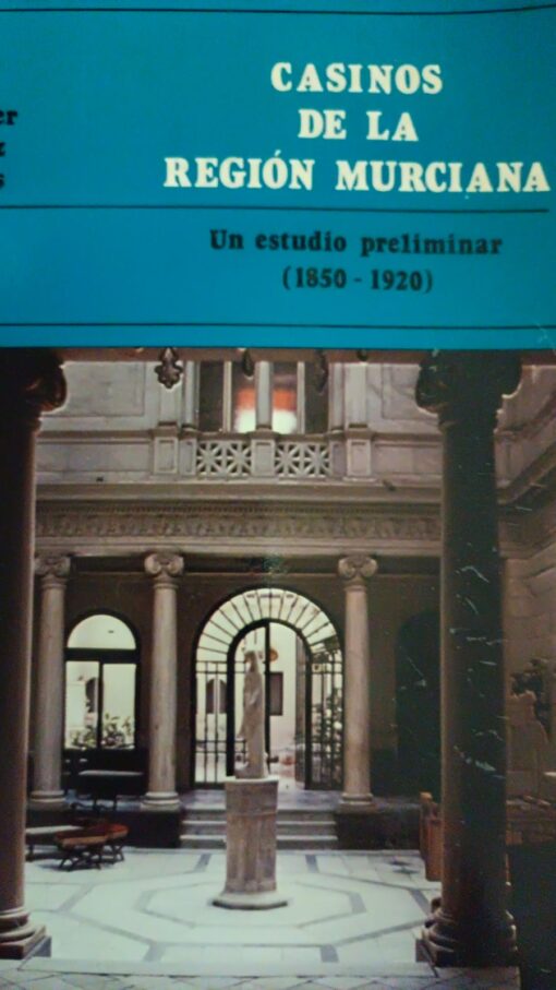 48699 510x907 - CASINOS DE LA REGION MURCIANA UN ESTUDIO PRELIMINAR 1850-1920