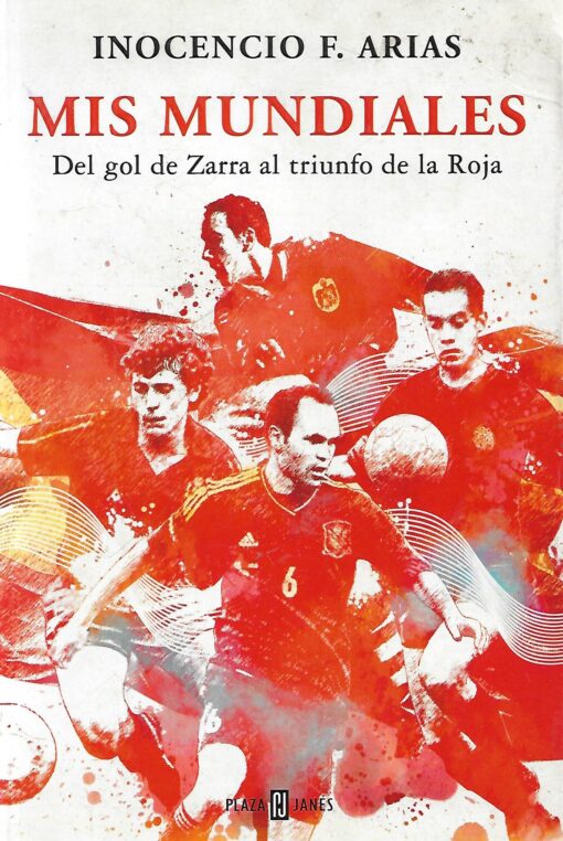 02221 510x762 - LOS MUNDIALES DEL GOL DE ZARRA AL TRIUNFO DE LA ROJA