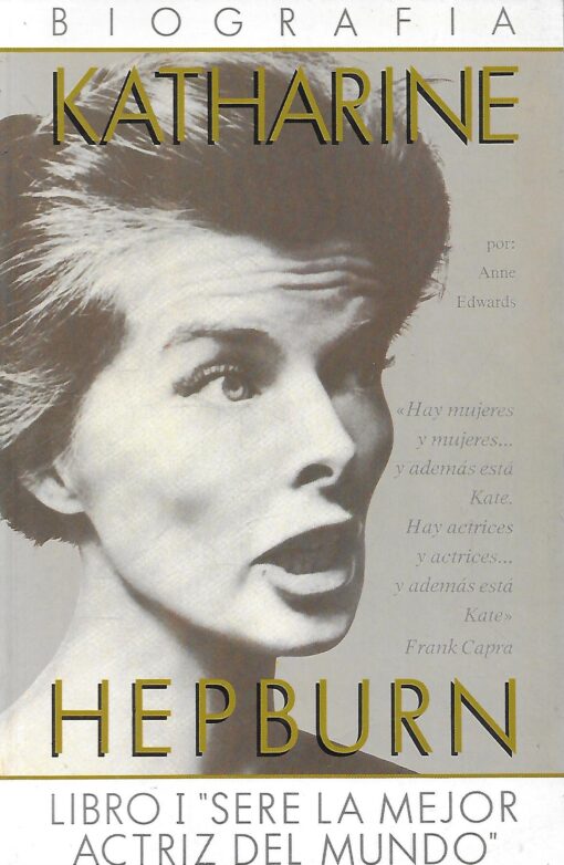 08105 510x782 - BIOGRAFIA KATHARINE HEPBURN LIBRO I SERE LA MEJOR ACTRIZ DEL MUNDO LIBRO II EL TRIUNFO Y UN GRAN AMOR