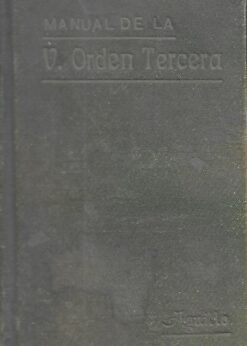 12543 247x346 - MANUAL DE LA VENERABLE ORDEN TERCERA DE N S P SAN FRANCISCO DISPUESTO Y ORDENADO SEGUN LAS ULTIMAS DECISIONES DE LA SAGRADA CONGREGACION