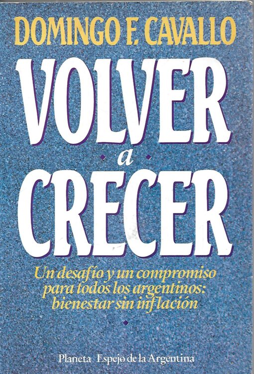 35233 510x750 - VOLVER A CRECER UN DESAFIO Y UN COMPROMISO PARA TODOS LOS ARGENTINOS