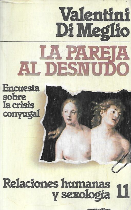 47770 510x814 - RELACIONES HUMANAS Y SEXOLOGIA 11 LA PAREJA AL DESNUDO ENCUESTA SOBRE LA CRISIS CONYUGAL