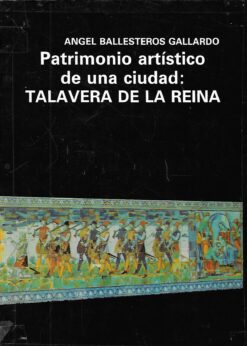 03942 247x346 - PATRIMONIO ARTISTICO DE UNA CIUDAD TALAVERA DE LA REINA