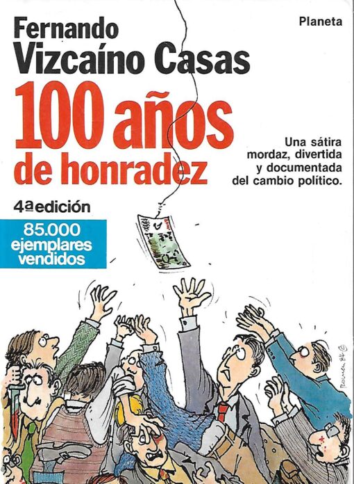 04106 510x696 - 100 AÑOS DE HONRADEZ UNA SATIRA MORDAZ DIVERTIDA Y DOCUMENTADA DEL CAMBIO POLITICO