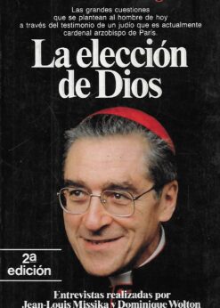 47022 247x346 - LA ELECCION DE DIOS ENTREVISTAS A JEAN MARIE LUSTIGER OBISPO JUDIO DE PARIS