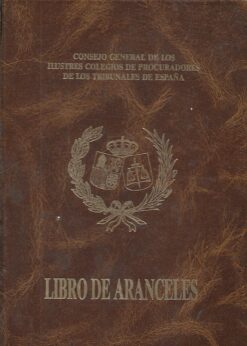 06364 247x346 - LIBRO DE ARANCELES CONSEJO GENERAL DE LOS ILUSTRES COLEGIOS DE PROCURADORES DE LOS TRIBUNALES DE ESPAÑA