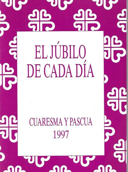 17807 510x685 - EL JUBILO DE CADA DIA CUARESMA Y PASCUA 1997