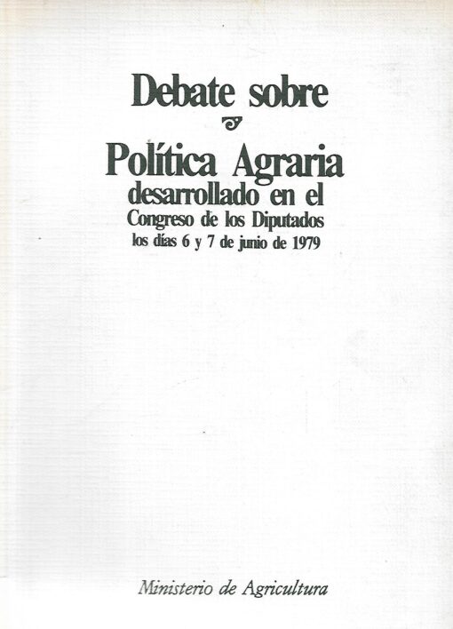 50516 510x708 - DEBATE SOBRE POLITICA AGRARIA DESARROLLADO EN EL CONGRESO DE LOS DIPUTADOS LOS DIAS 6 Y 7 DE JUNIO 1979