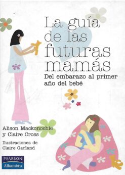 51875 247x346 - LA GUIA DE LAS FUTURAS MAMAS DEL EMBARAZO AL PRIMER AÑO DEL BEBE