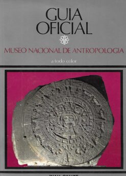 46496 1 247x346 - MUSEO NACIONAL DE ANTROPOLOGIA GUIA OFICIAL