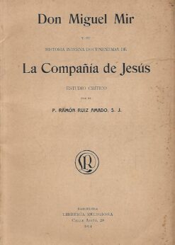 10595 247x346 - DON MIGUEL MIR Y SU HISTORIA INTERNA DOCUMENTADA DE LA COMPAÑIA DE JESUS