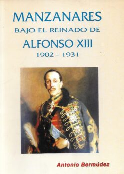 48006 247x346 - MANZANARES BAJO EL REINADO DE ALFONSO XIII 1902 - 1931