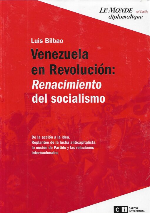 47654 510x722 - VENEZUELA EN REVOLUCION RENACIMIENTO DEL SOCIALISMO DE LA ACCION A LA IDEA REPLANTEO DE LA LUCHA ANTICAPITALISTA LA NOCION DE PARTIDO Y LAS RELACIONES INTERNACIONALES