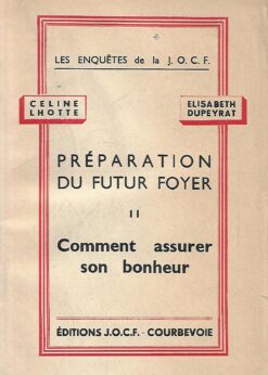 48358 247x346 - PREPARATION DU FUTUR FOYER TOME II COMMENT ASSURER SON BONHEUR  LES ENQUETES DE LA J O C F