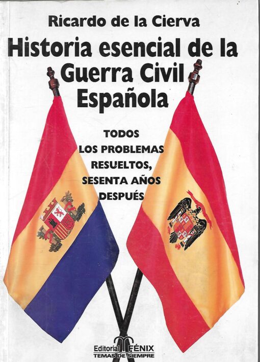 48389 510x708 - HISTORIA ESENCIAL DE LA GUERRA CIVIL ESPAÑOLA TODOS LOS PROBLEMAS RESUELTOS SESENTA AÑOS DESPUES