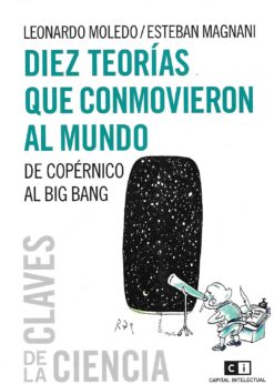 48411 1 247x346 - DIEZ TEORIAS QUE CONMOVIERON AL MUNDO DE COPERNICO A BIG BANG