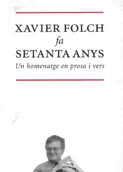 47853 247x346 - XAVIER FOLCH FA SETANTA ANYS UN HOMENATGE EN PROSA I VERS