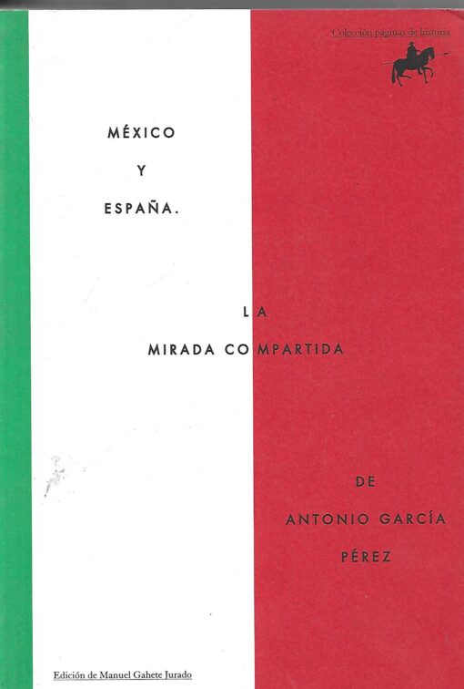 47870 510x756 - MEXICO Y ESPAÑA LA MIRADA COMPARTIDA DE ANTONIO GARCIA PEREZ