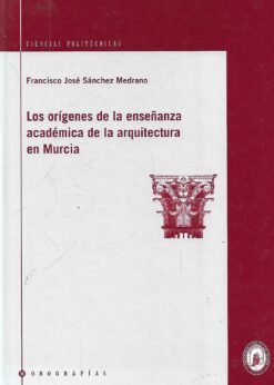 22796 247x346 - LOS ORIGENES DE LA ENSEÑANZA ACADEMICA DE LA ARQUITECTURA EN MURCIA