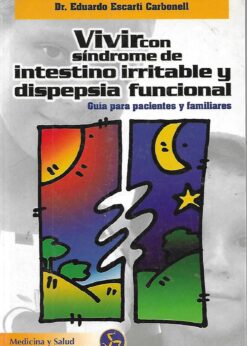 48215 247x346 - VIVIR CON SINDROME DE INTESTINO IRRITABLE Y DISPEPSIA FUNCIONAL ( GUIA PARA PACIENTES Y FAMILIARES )